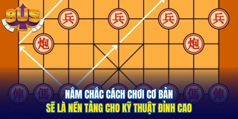 Nắm chắc cách chơi cơ bản sẽ là nền tảng cho kỹ thuật đỉnh cao